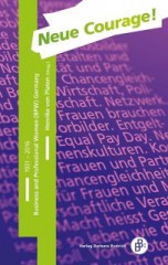 Neue Courage!: Business and Professional Women (BPW) Germany 1931-2016 von Henrike von Platen (Hrsg.)